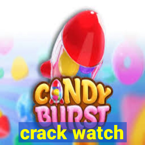 crack watch